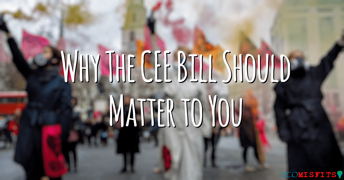 Featured Image with the title 'Why The CEE Bill Should Matter to You'